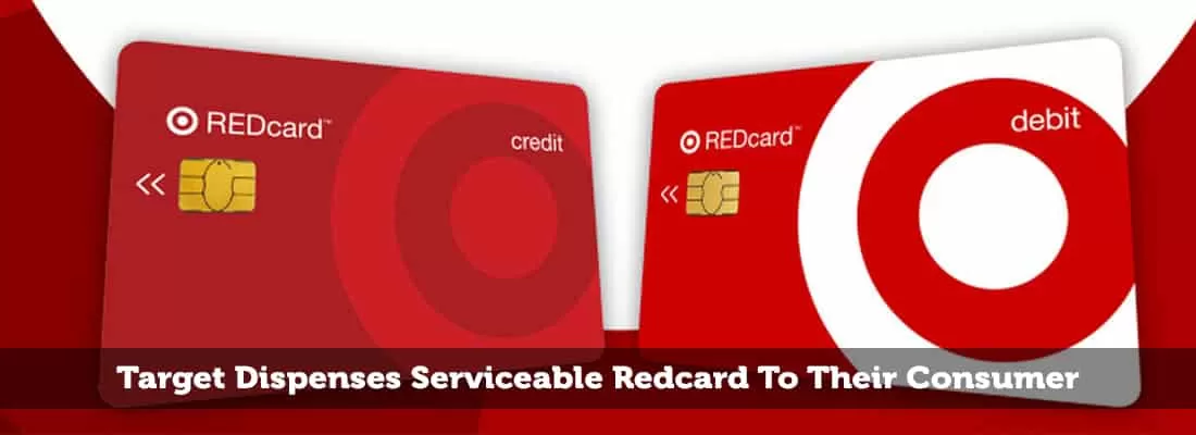 Target Dispenses Serviceable RedCard To Their Consumer