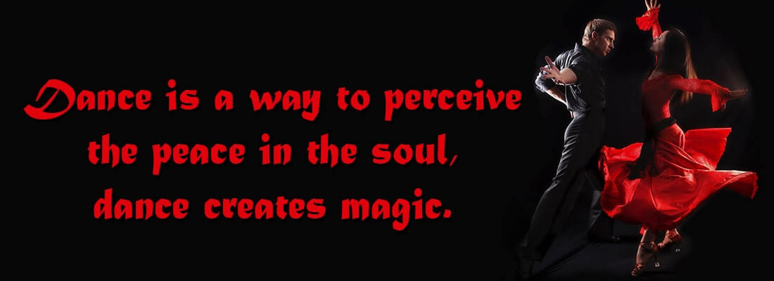 Dance is a way to perceive the peace in the soul, dance creates magic.