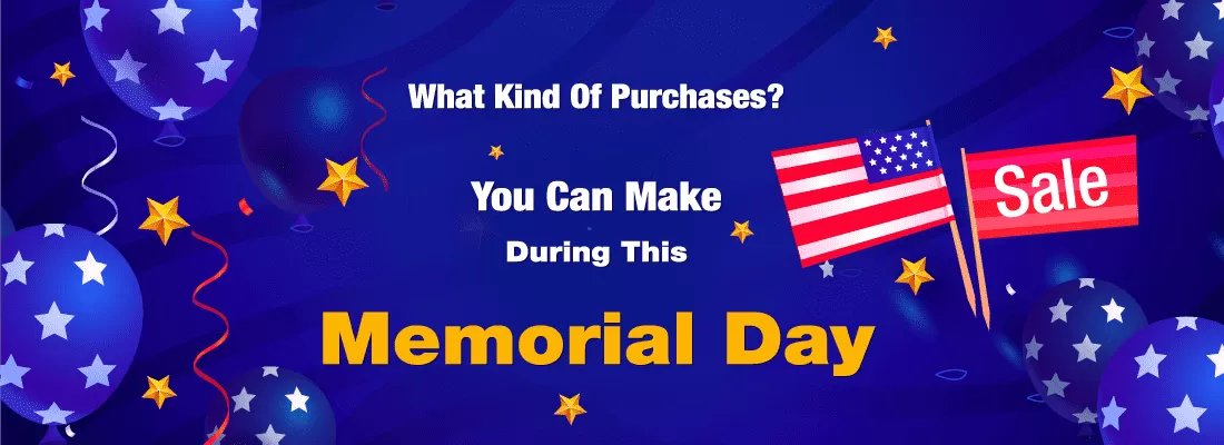 What kind of purchases you can make during this Memorial Day?