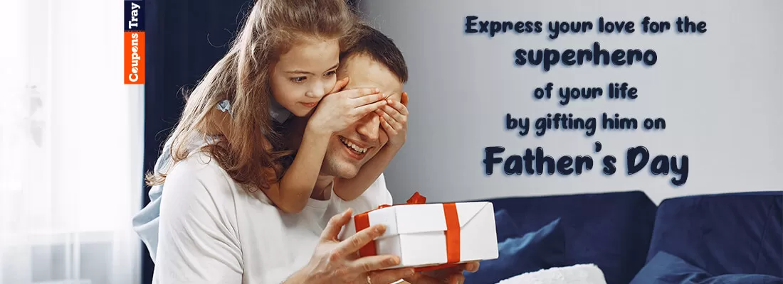 Express Your Love For The Superhero Of Your Life By Gifting Him On Father’s Day